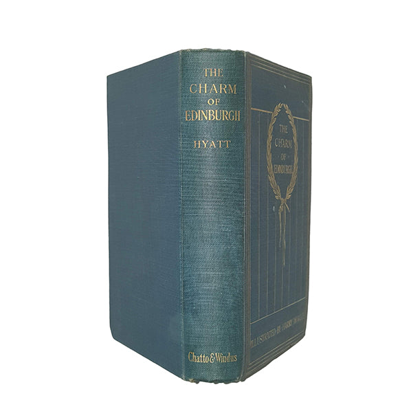 The Charm of Edinburgh compiled by Alfred H. Hyatt - Chatto, 1913