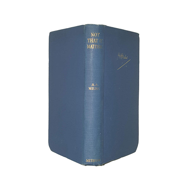 A. A. Milne's Not That It Matters - Methuen, 1927