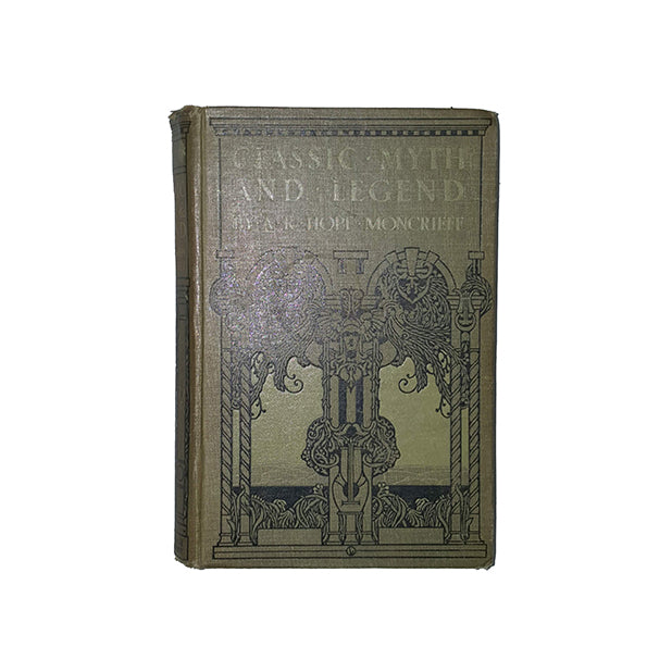 Classic Myth and Legend by A. R. Hope Moncrieff