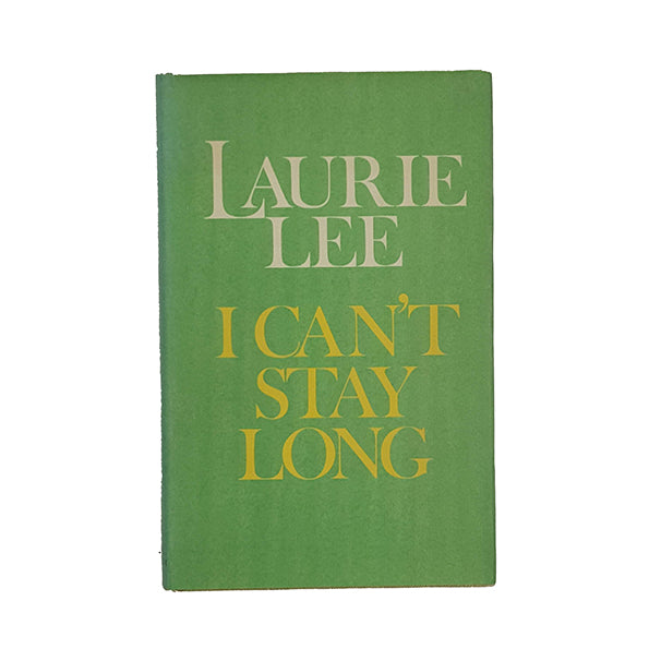 Laurie Lee's I Can't Stay Long - Signed 1st Edition, Andre Deutsch,1975