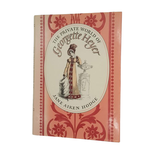 The Private World of Georgette Heyer by Jane Aiken Hodge - Bodley Head 1984