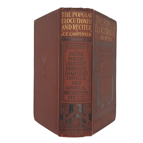 The Popular Elocutionist and Reciter: Selections of Prose, Poetry, Oratory, Dramatic, Dialogues, Humour Etc.