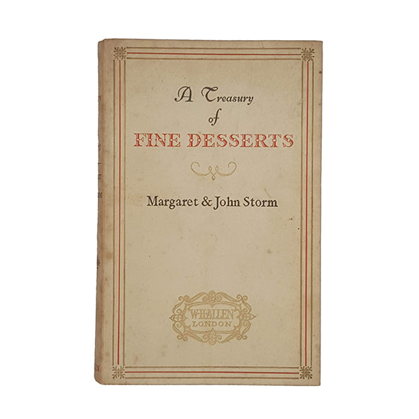 A Treasury of Fine Desserts by Margaret &amp; John Storm - 1st Edition, W. H. Allen, 1957