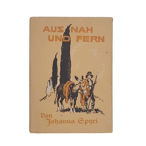 Aus Nah Und Fern by Johanna Spyri, c.1932