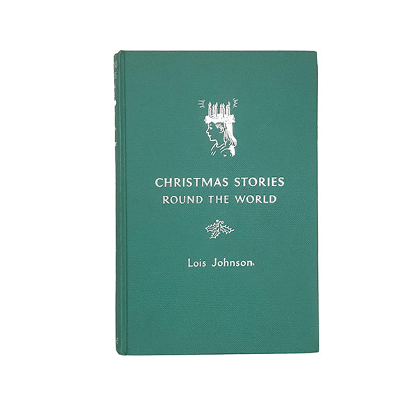 Christmas Stories Round the World edited by Lois S. Johnson - Warne, 1965