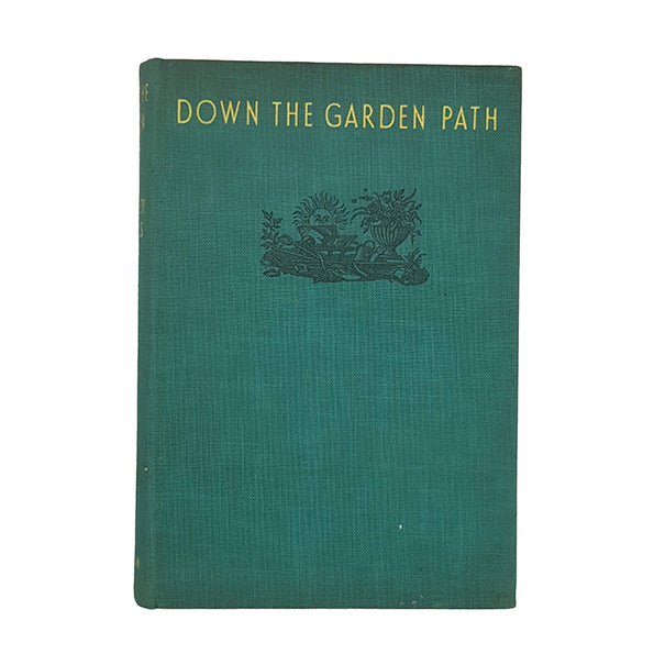 Down the Garden Path by Beverley Nichols - Jonathan Cape, 1933