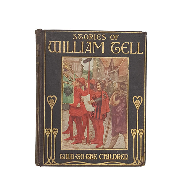 Stories of William Tell and his Friends by H. E. Marshall - T. C. &amp; E. C. Jack