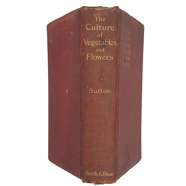 The Culture of Vegetables and Flowers by Sutton &amp; Sons - Simpkin Marshall 1902