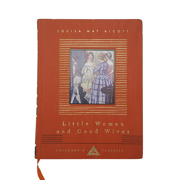 Louisa May Alcott's Little Women &amp; Good Wives - Everyman, 1994
