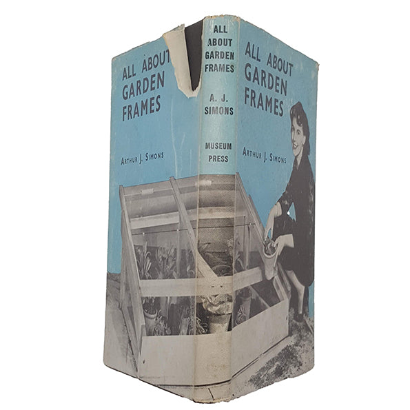 All About Garden Frames by Arthur J. Simons - Museum Press, 1957