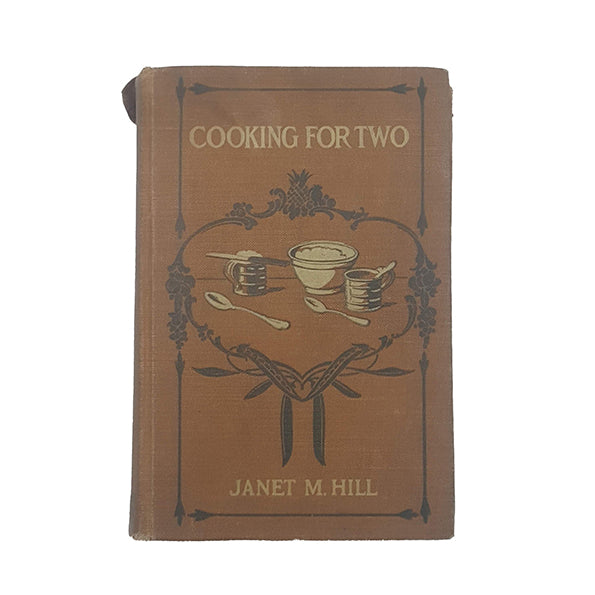 Cooking For Two by Janet M. Hill - Little Brown Company, 1924