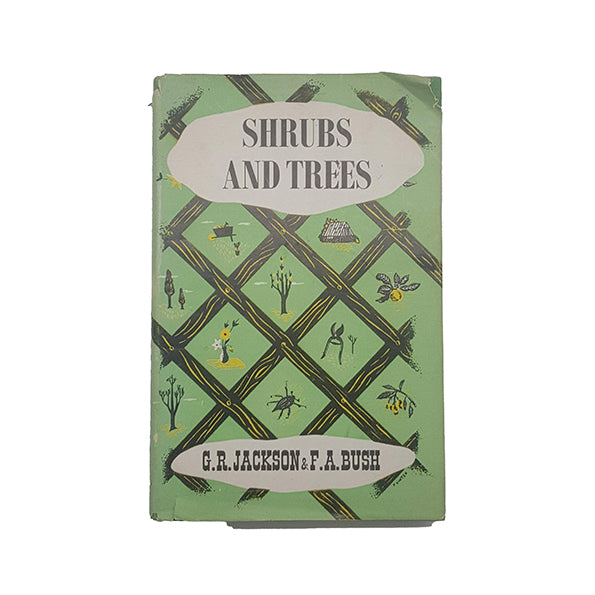 Shrubs and Trees by G. R. Jackson &amp; F. A. Bush - Garden Publications, 1947