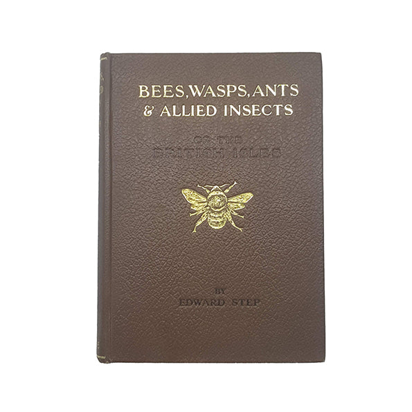 Bees, Wasps, Ants &amp; Allied Insects of the British Isles - Warne, 1932