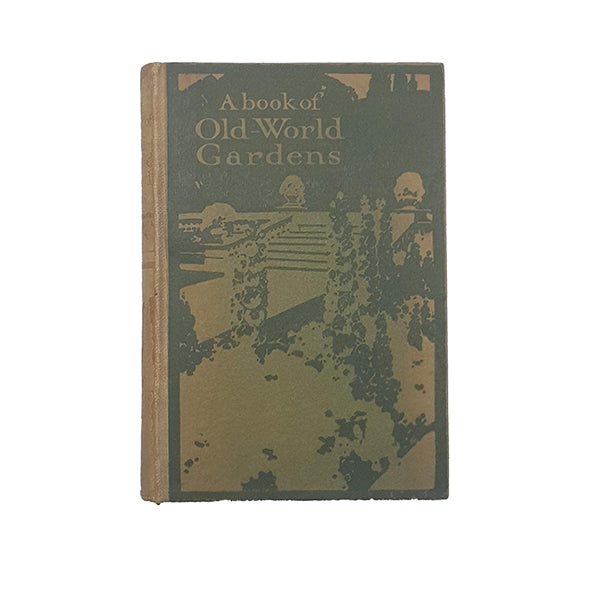 A Book of Old-World Gardens edited by Alfred H. Hyatt - Foulis, 1911