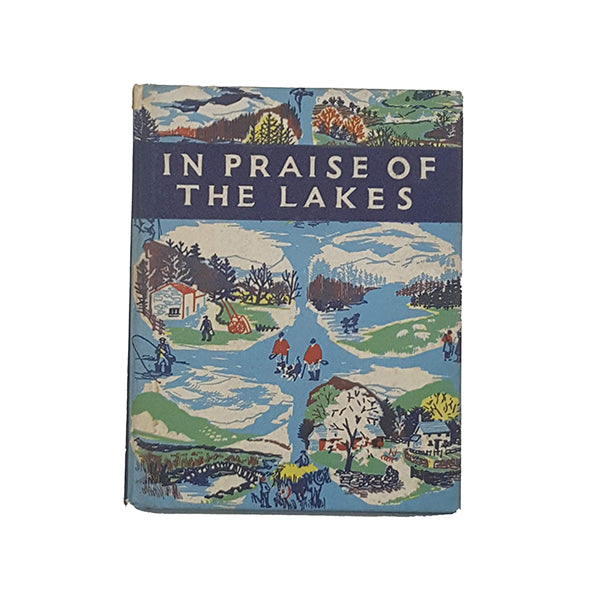 In Praise of the Lakes compiled by G. S. Sandilands - Frederick Muller, 1953