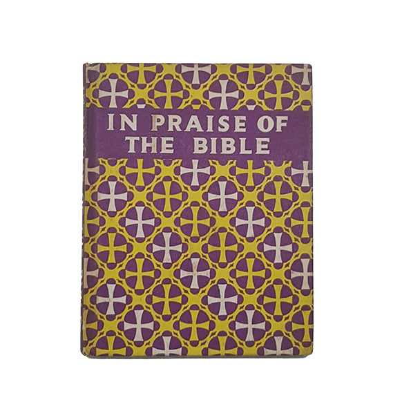 In Praise of the Bible compiled by Geoffrey Murray - Frederick Muller, 1955