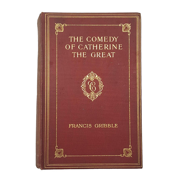 The Comedy of Catherine The Great by Francis Gribble - Eveleigh Nash, 1912