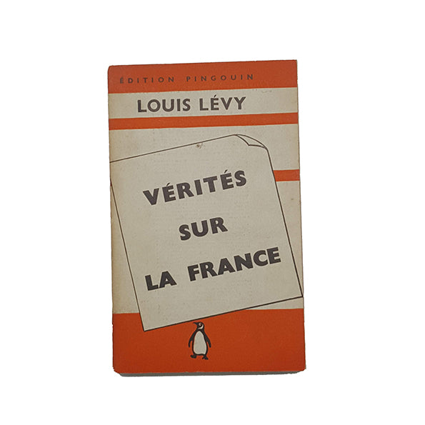 Verites Sur La France par Louis Levy - Penguin, 1941