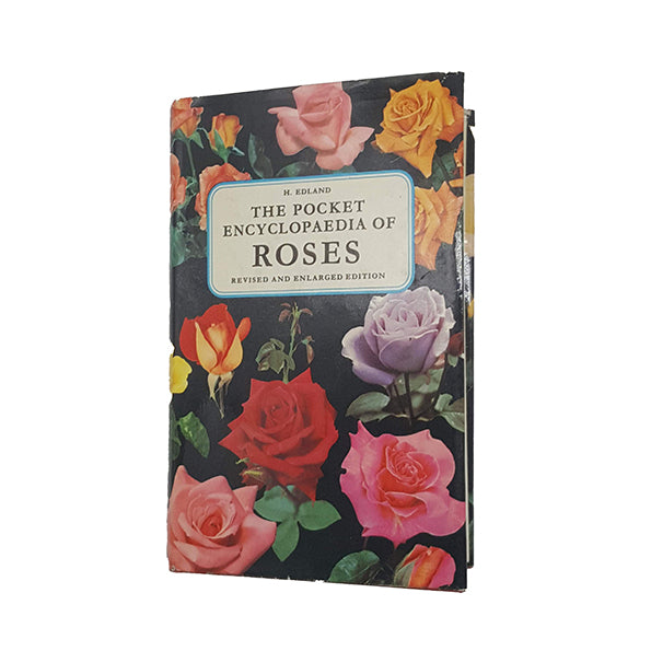 The Pocket Encyclopaedia of Roses by H. Edland - Blandford, 1970
