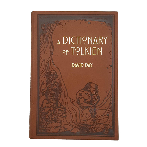 A Dictionary of Tolkien by David Day - Cassell, 2016