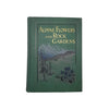 Alpine Flowers And Rock Gardens by Walter P. Wright