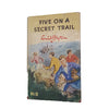 Enid Blyton's Five on a Secret Trail - 1st Edition, Hodder & Stoughton, 1956