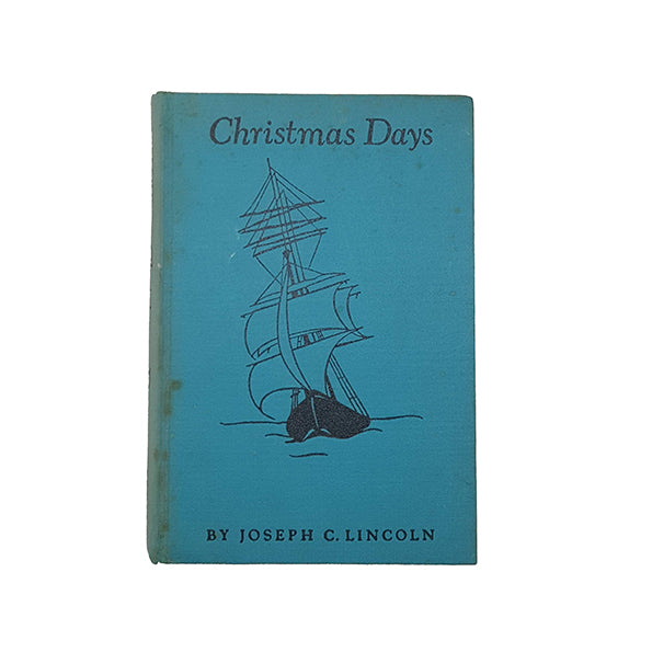 Christmas Days by Joseph C. Lincoln - Coward, 1938