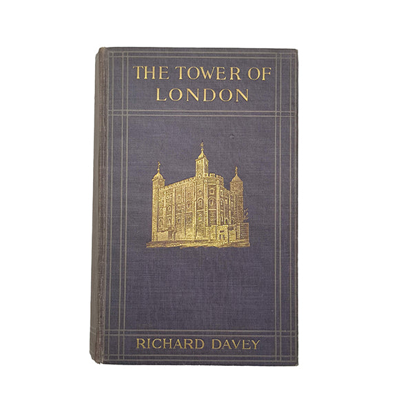 The Tower of London by Richard Davey - 1st Edition, Methuen, 1910