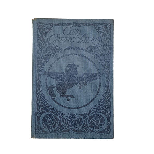 Old Celtic Tales retold by E. M. Wilmot-Buxton - Harrap, 1925