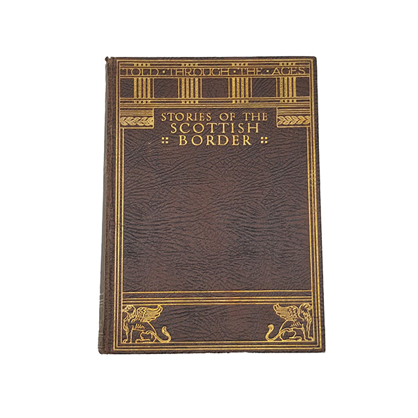 Stories of the Scottish Border by Mr &amp; Mrs Platt - Harrap, 1929
