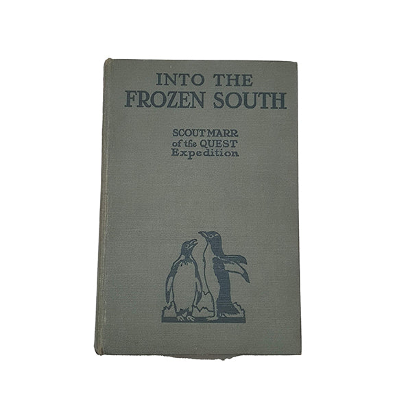 Into the Frozen South by Scout Marr - Cassell, 1923