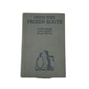 Into the Frozen South by Scout Marr - Cassell, 1923