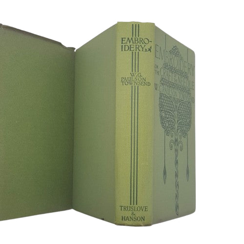 Embroidery or the Craft of the Needle by W. G. Paulson Townsend - Truslove &amp; Hanson 1907