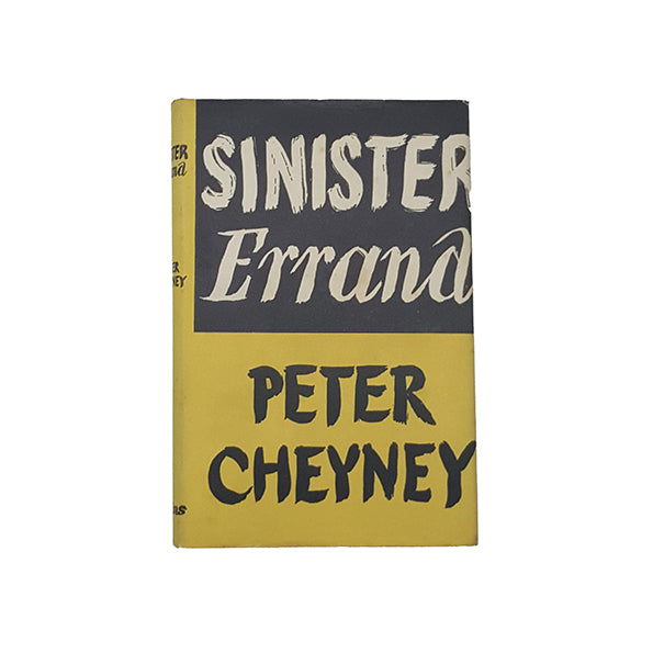 Sinister Errand by Peter Cheyney - 1st edition, Collins, 1947