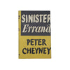 Sinister Errand by Peter Cheyney - 1st edition, Collins, 1947