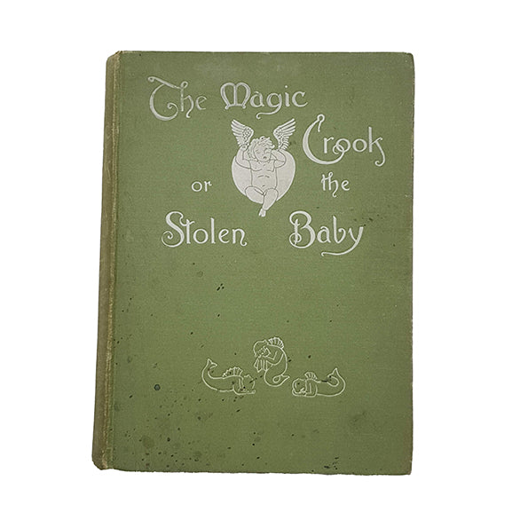 The Magic Crook or the Stolen Baby - A Fairy Story by Greville Macdonald - 1st Edition, A. C. Fifield, 1911