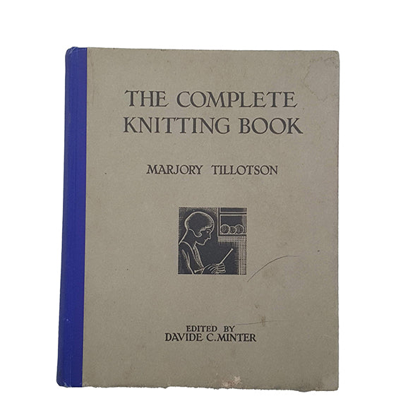 The Complete Knitting Book by Marjory Tillotson - Pitman, 1933