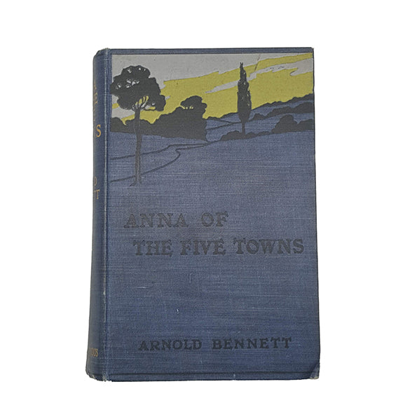 Anna of Five Towns by Arnold Bennett - 1st Edition, Chatto &amp; Windus, 1902