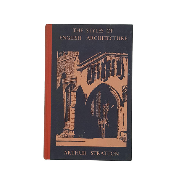 The Styles of English Architecture by Arthur Stratton