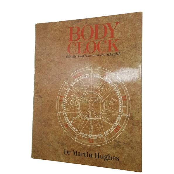 Body Clock: The Effects of Time on Human Health by Dr. Martin Hughes, 1992