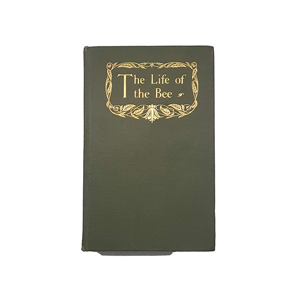 The Life of the Bee by Maurice Maeterlinck - Allen &amp; Unwin, 1912