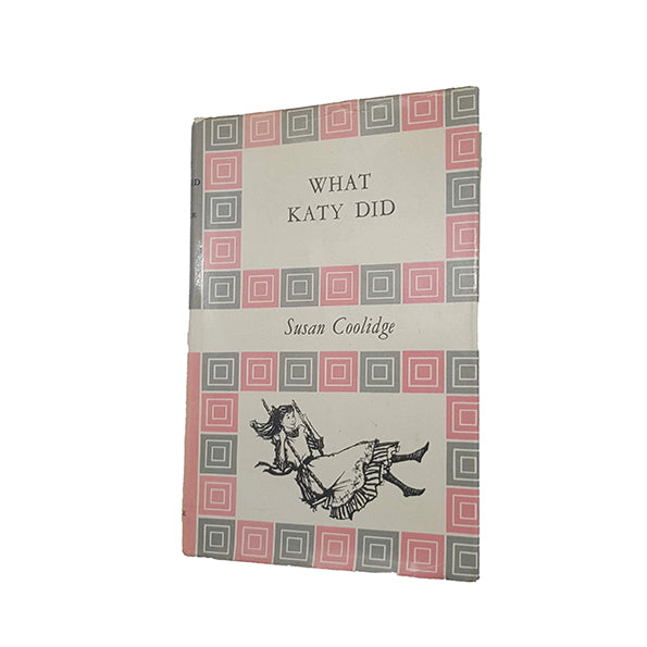 What Katy Did by Susan Collidge - Blackie &amp; Son Limited, 1960