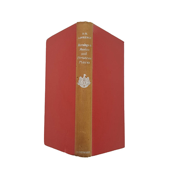 D. H. Lawrence's Mornings in Mexico &amp; Etruscan Places - 1st Edition, Heinemann, 1956