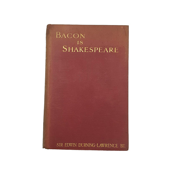 Bacon is Shakespeare by Sir Edwin Durning-Lawrence - Gay, 1910