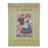 Peasant Costume in Europe by Kathleen Mann 1961
