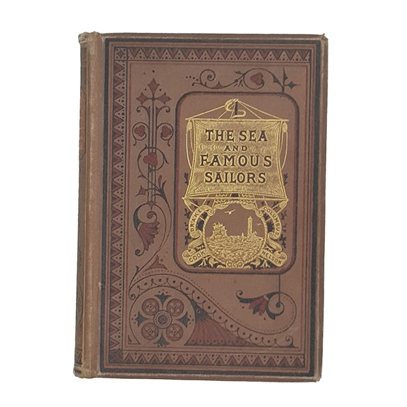 The Sea and Her Famous Sailors 1888