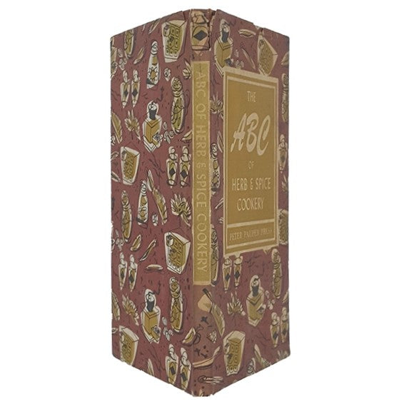The ABC of Herb &amp; Spice Cookery 1957