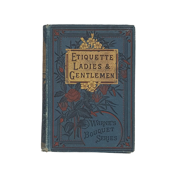 Etiquette for Ladies and Gentlemen c.1880