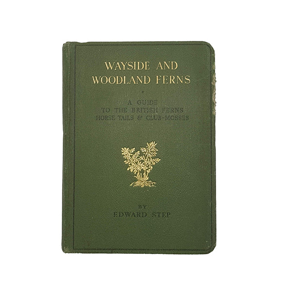 Wayside and Woodland Ferns by Edward Step - Warne, 1949
