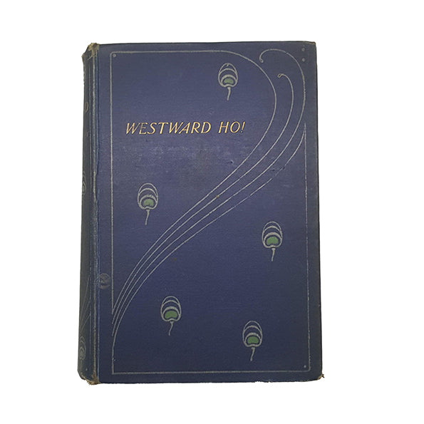 Charles Kingsley's Westward Ho! - Gresham Publishing, c.1890